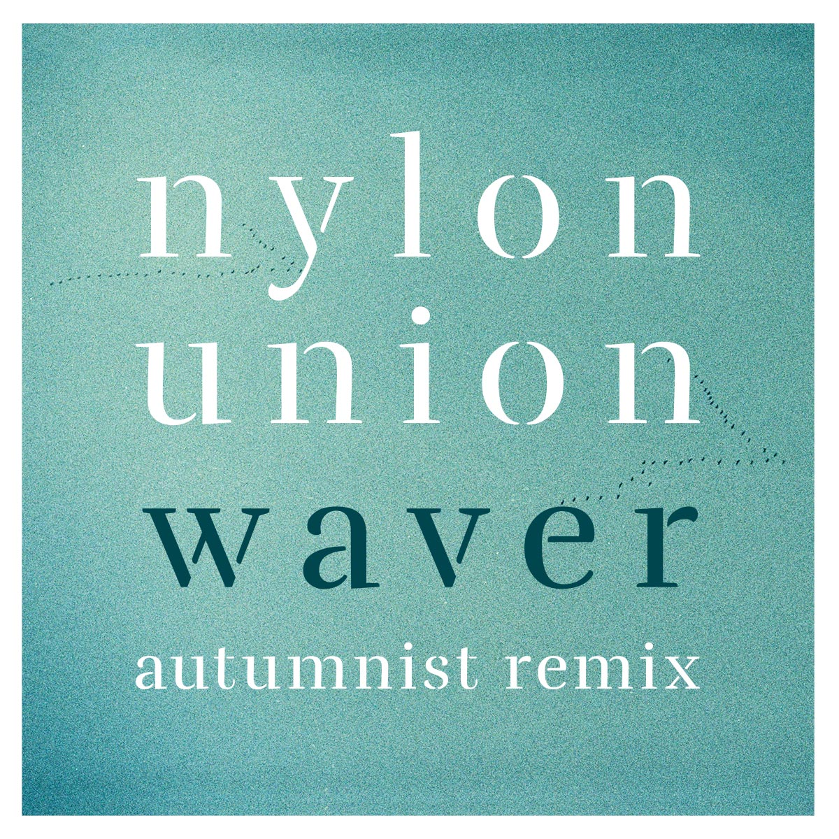 Nylon Union - Waver (Autumnist Remix)